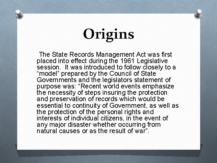 Origins The State Records Management Act was first placed into effect during the 1961