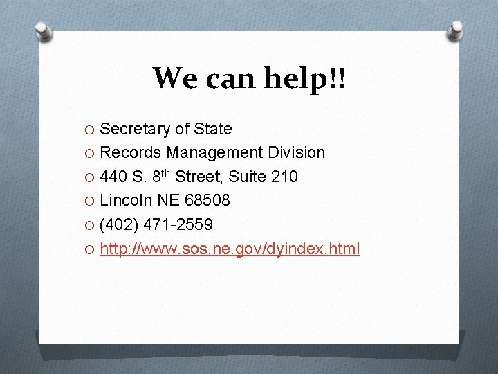 We can help!! O Secretary of State O Records Management Division O 440 S. We can help!! O Secretary of State O Records Management Division O 440 S.