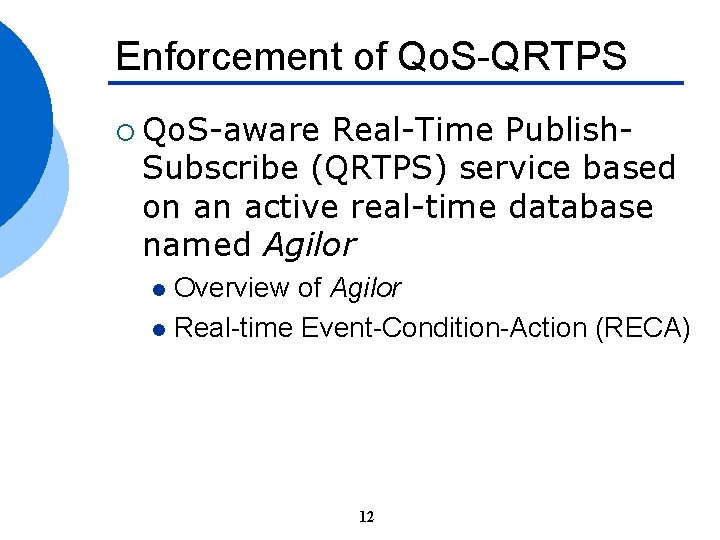 Enforcement of Qo. S-QRTPS ¡ Qo. S-aware Real-Time Publish. Subscribe (QRTPS) service based on