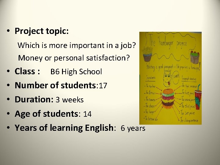  • Project topic: Which is more important in a job? Money or personal