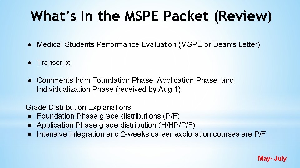 What’s In the MSPE Packet (Review) ● Medical Students Performance Evaluation (MSPE or Dean’s