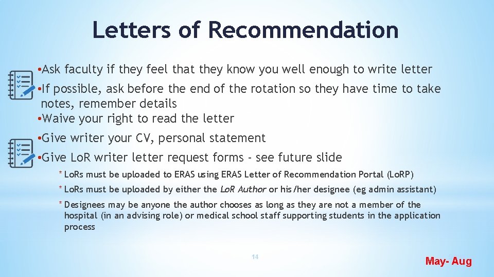 Letters of Recommendation • Ask faculty if they feel that they know you well