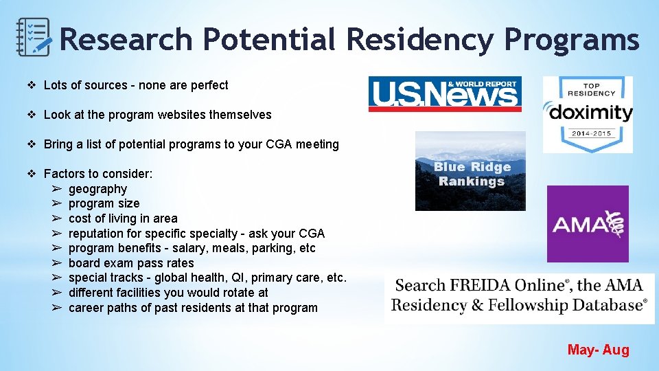 Research Potential Residency Programs ❖ Lots of sources - none are perfect ❖ Look