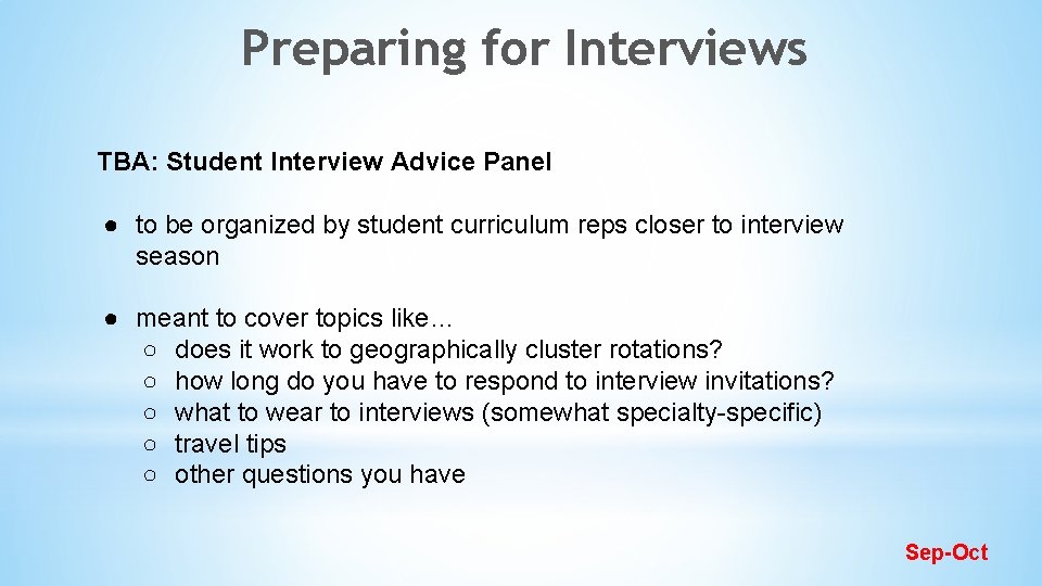 Preparing for Interviews TBA: Student Interview Advice Panel ● to be organized by student