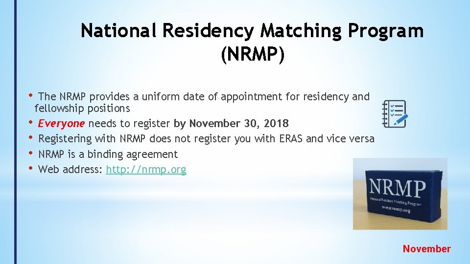 National Residency Matching Program (NRMP) • The NRMP provides a uniform date of appointment