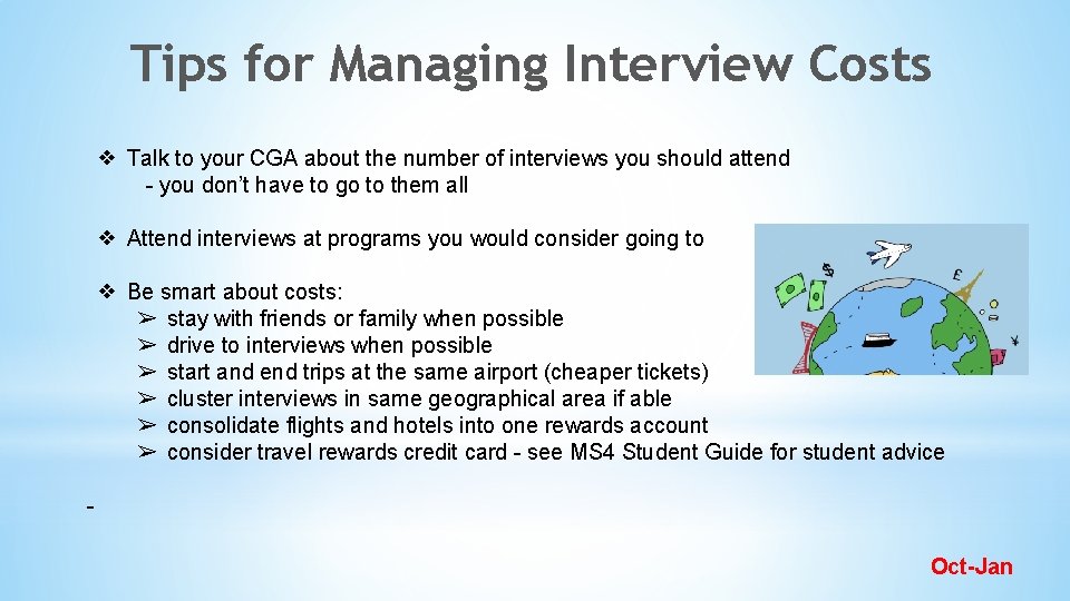 Tips for Managing Interview Costs ❖ Talk to your CGA about the number of