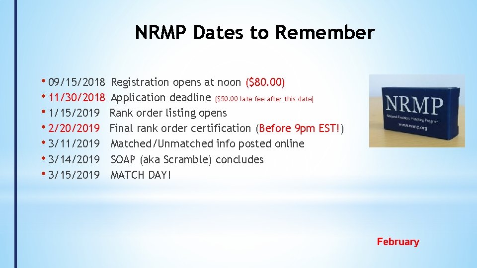 NRMP Dates to Remember • 09/15/2018 Registration opens at noon ($80. 00) • 11/30/2018