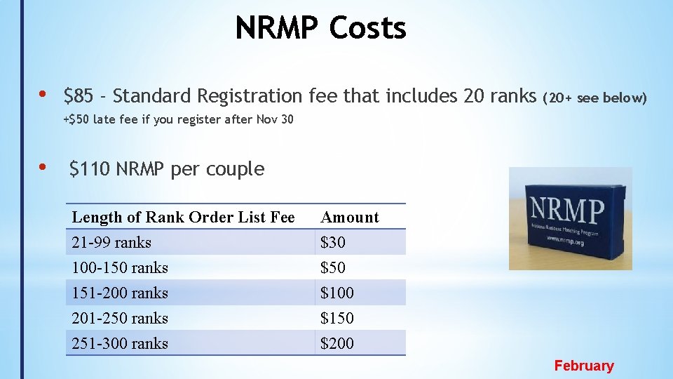 NRMP Costs • $85 - Standard Registration fee that includes 20 ranks (20+ see