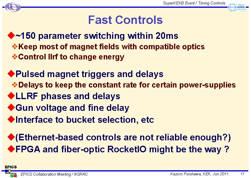 Super. KEKB Event / Timing Controls Fast Controls u~150 parameter switching within 20 ms