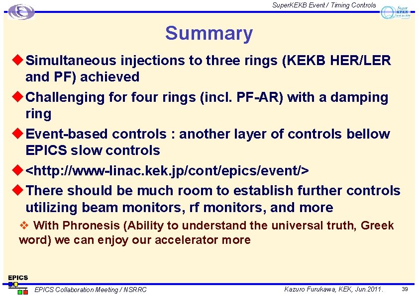 Super. KEKB Event / Timing Controls Summary u Simultaneous injections to three rings (KEKB