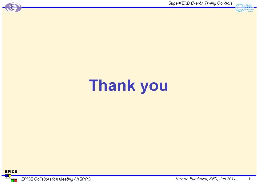 Super. KEKB Event / Timing Controls Thank you EPICS Collaboration Meeting / NSRRC Kazuro