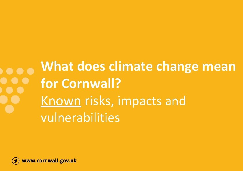 What does climate change mean for Cornwall? Known risks, impacts and vulnerabilities 