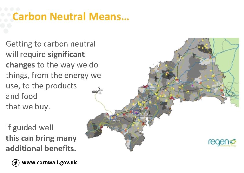 Carbon Neutral Means… Getting to carbon neutral will require significant changes to the way