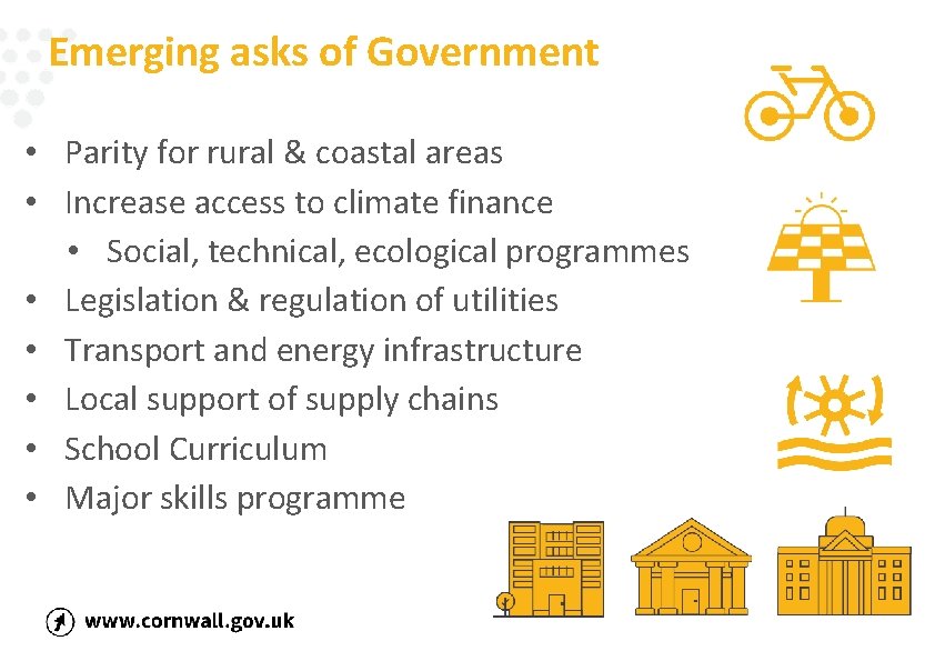 Emerging asks of Government • Parity for rural & coastal areas • Increase access