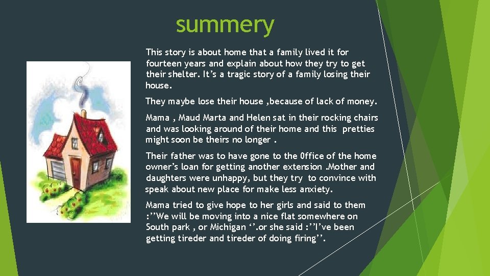 summery This story is about home that a family lived it for fourteen years