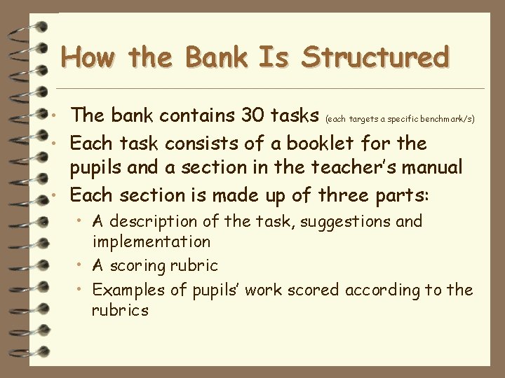 How the Bank Is Structured • The bank contains 30 tasks (each targets a