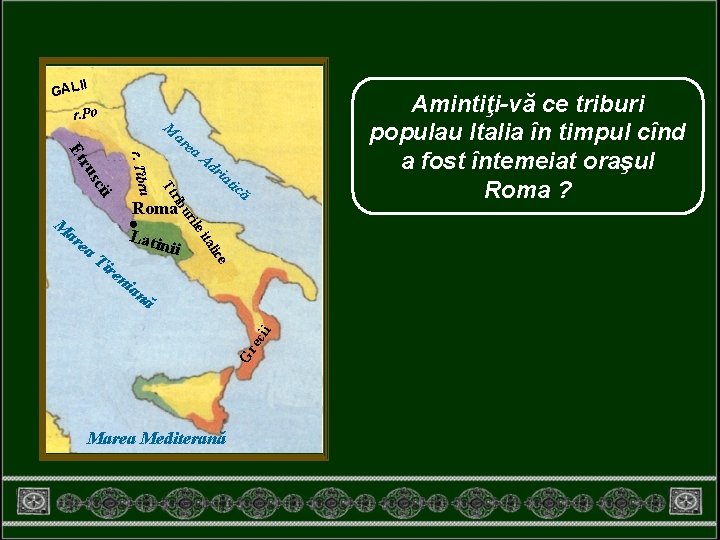 I GALI r. Pо M ă Roma e nă Gr eci i re ni