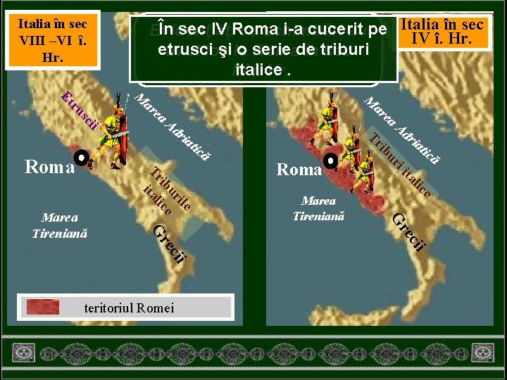 în sec În sec IV Roma i-a cucerit Evidenţiaţi ce schimbări au pe Italia