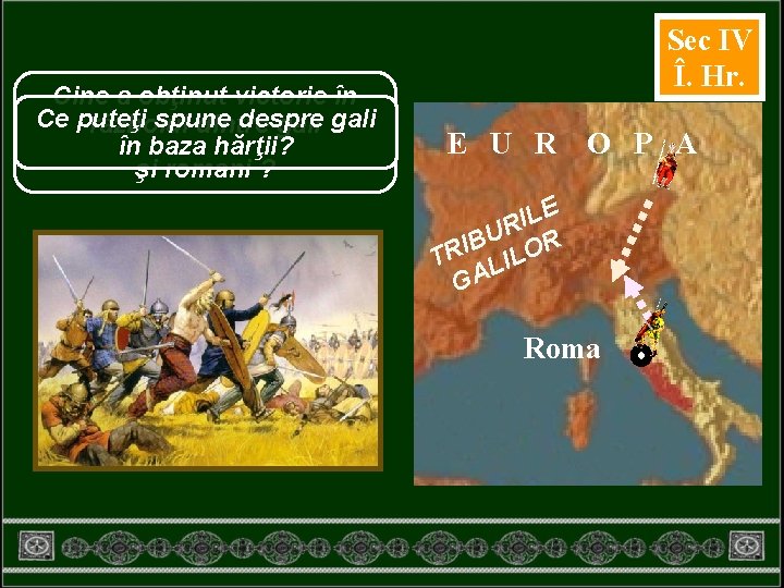 Cine a obţinut victorie în Ce puteţi spune despre războiul dintre gali în baza