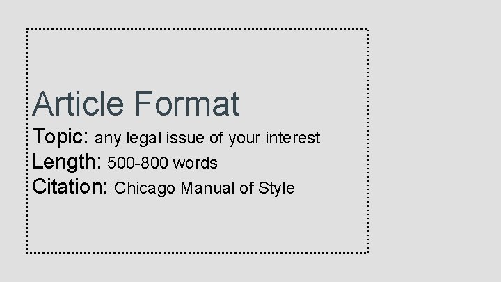 Article Format Topic: any legal issue of your interest Length: 500 -800 words Citation: