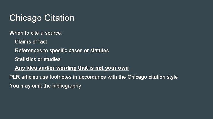 Chicago Citation When to cite a source: Claims of fact References to specific cases
