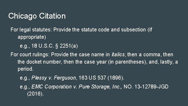 Chicago Citation For legal statutes: Provide the statute code and subsection (if appropriate) e.