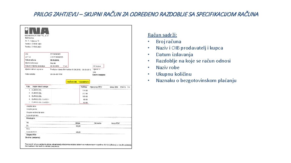PRILOG ZAHTJEVU – SKUPNI RAČUN ZA ODREĐENO RAZDOBLJE SA SPECIFIKACIJOM RAČUNA Račun sadrži: •