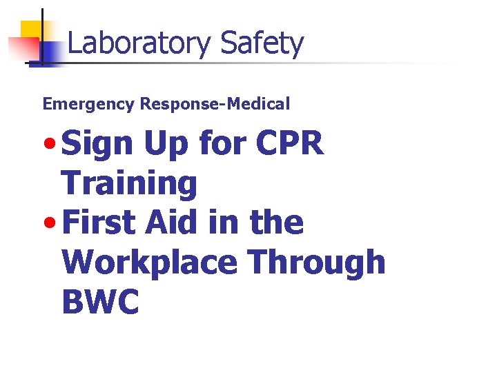 Laboratory Safety Emergency Response-Medical • Sign Up for CPR Training • First Aid in