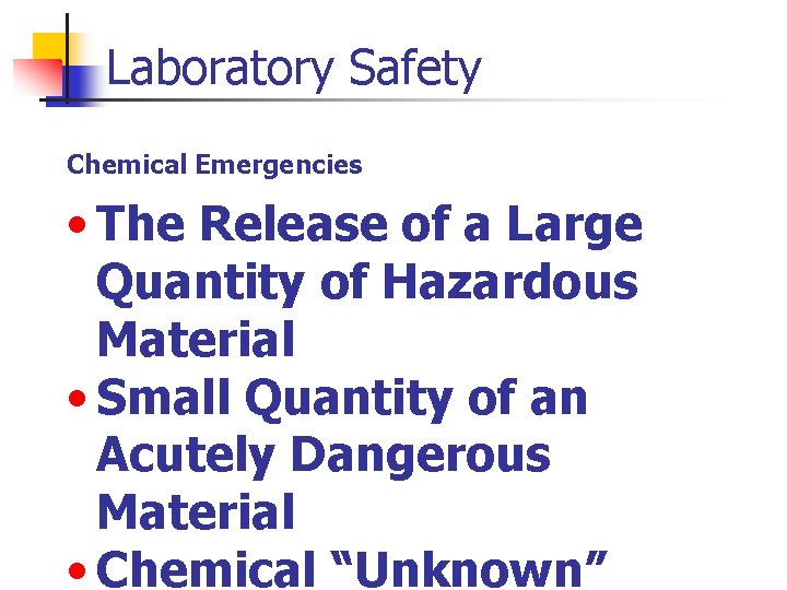 Laboratory Safety Chemical Emergencies • The Release of a Large Quantity of Hazardous Material
