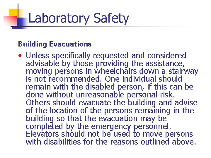 Laboratory Safety Building Evacuations • Unless specifically requested and considered advisable by those providing