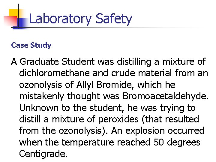 Laboratory Safety Case Study A Graduate Student was distilling a mixture of dichloromethane and