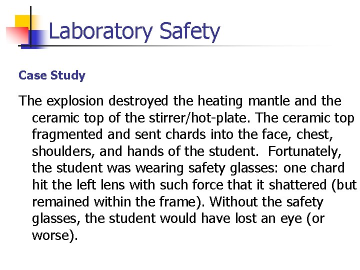 Laboratory Safety Case Study The explosion destroyed the heating mantle and the ceramic top