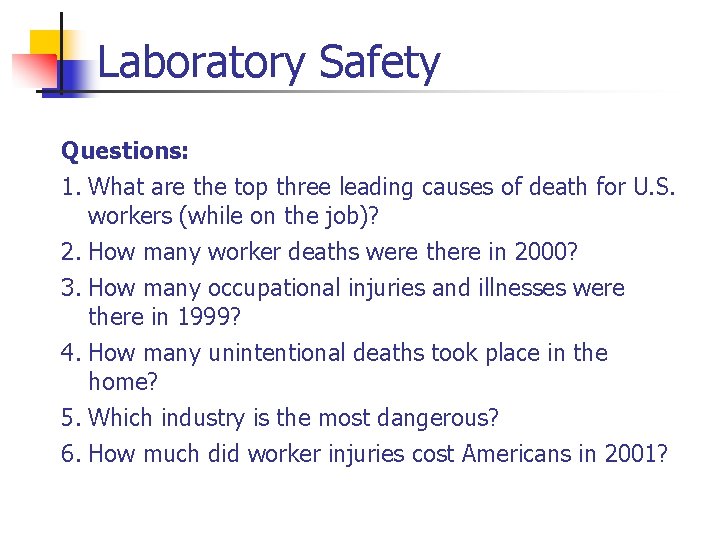 Laboratory Safety Questions: 1. What are the top three leading causes of death for