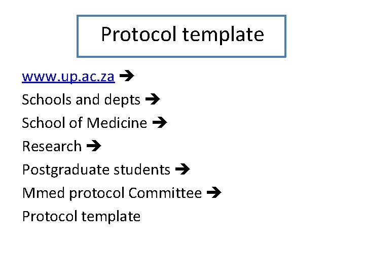 Protocol template www. up. ac. za Schools and depts School of Medicine Research Postgraduate