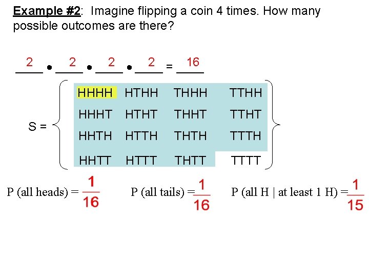 Example #2: Imagine flipping a coin 4 times. How many possible outcomes are there?