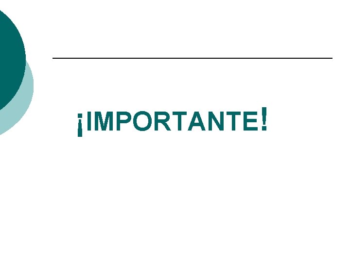¡IMPORTANTE! 