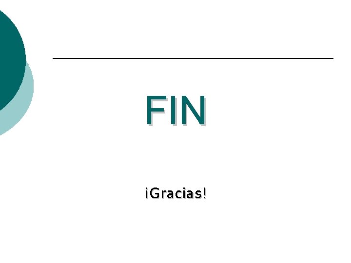 FIN ¡Gracias! 