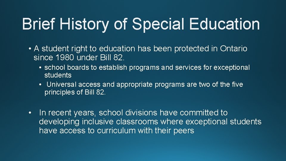 Brief History of Special Education • A student right to education has been protected