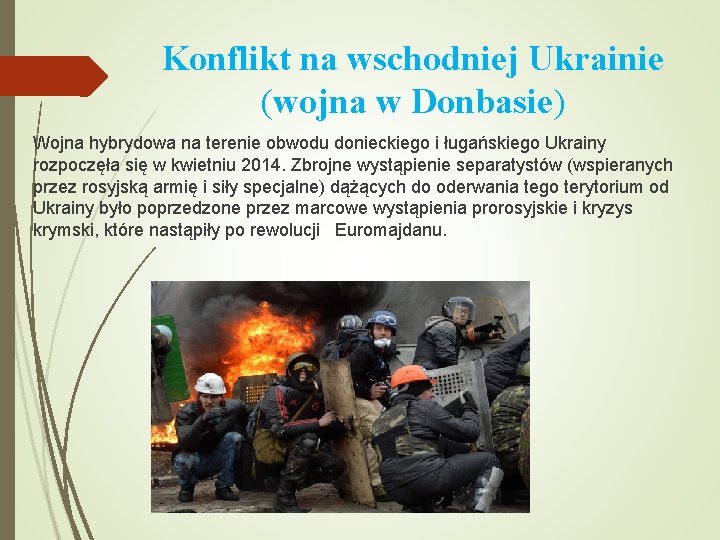 Konflikt na wschodniej Ukrainie (wojna w Donbasie) Wojna hybrydowa na terenie obwodu donieckiego i