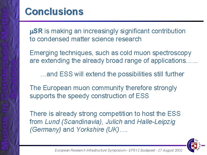 Conclusions SR is making an increasingly significant contribution to condensed matter science research Emerging