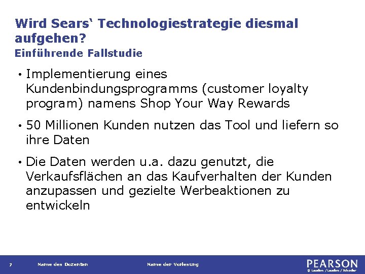 Wird Sears‘ Technologiestrategie diesmal aufgehen? Einführende Fallstudie 7 • Implementierung eines Kundenbindungsprogramms (customer loyalty