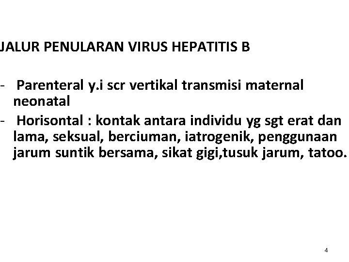 JALUR PENULARAN VIRUS HEPATITIS B - Parenteral y. i scr vertikal transmisi maternal neonatal