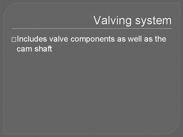 Small Engine Operation Objectives Identify the main engine