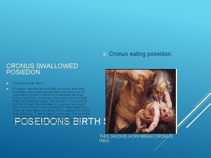  Cronus eating poseidon. CRONUS SWALLOWED POSIEDON. Poseidons birth story: Poseidon was the second