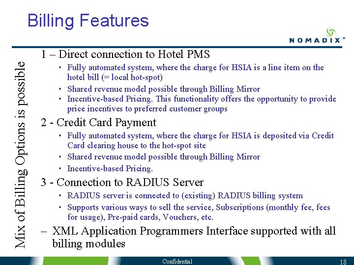Billing Features Mix of Billing Options is possible 1 – Direct connection to Hotel Billing Features Mix of Billing Options is possible 1 – Direct connection to Hotel