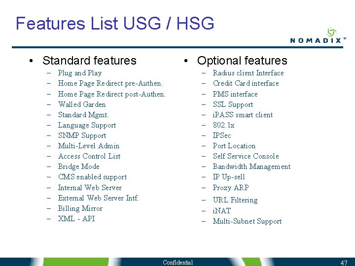 Features List USG / HSG • Standard features – – – – • Optional Features List USG / HSG • Standard features – – – – • Optional