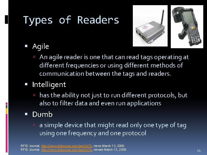 Types of Readers Agile An agile reader is one that can read tags operating