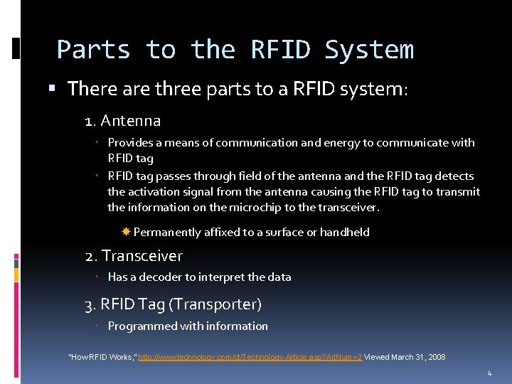 Parts to the RFID System There are three parts to a RFID system: 1.