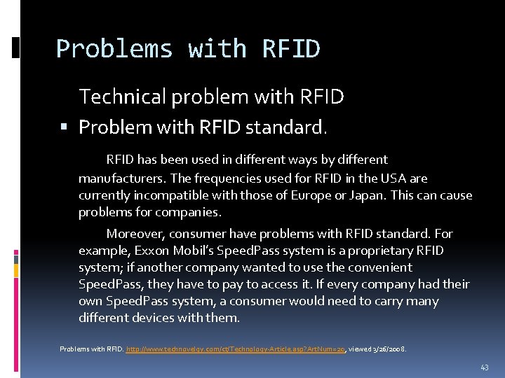 Problems with RFID Technical problem with RFID Problem with RFID standard. RFID has been