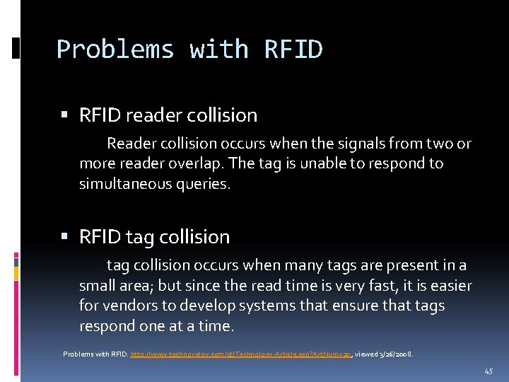 Problems with RFID reader collision Reader collision occurs when the signals from two or
